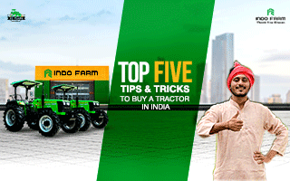 Top Five Tips & Tricks to Buy a Tractor in India